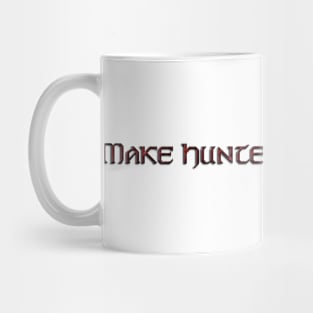 Make hunters great again Mug